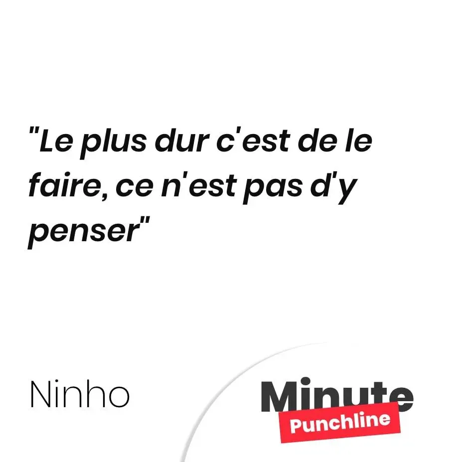 Le plus dur c’est de le faire, ce n’est pas d’y penser