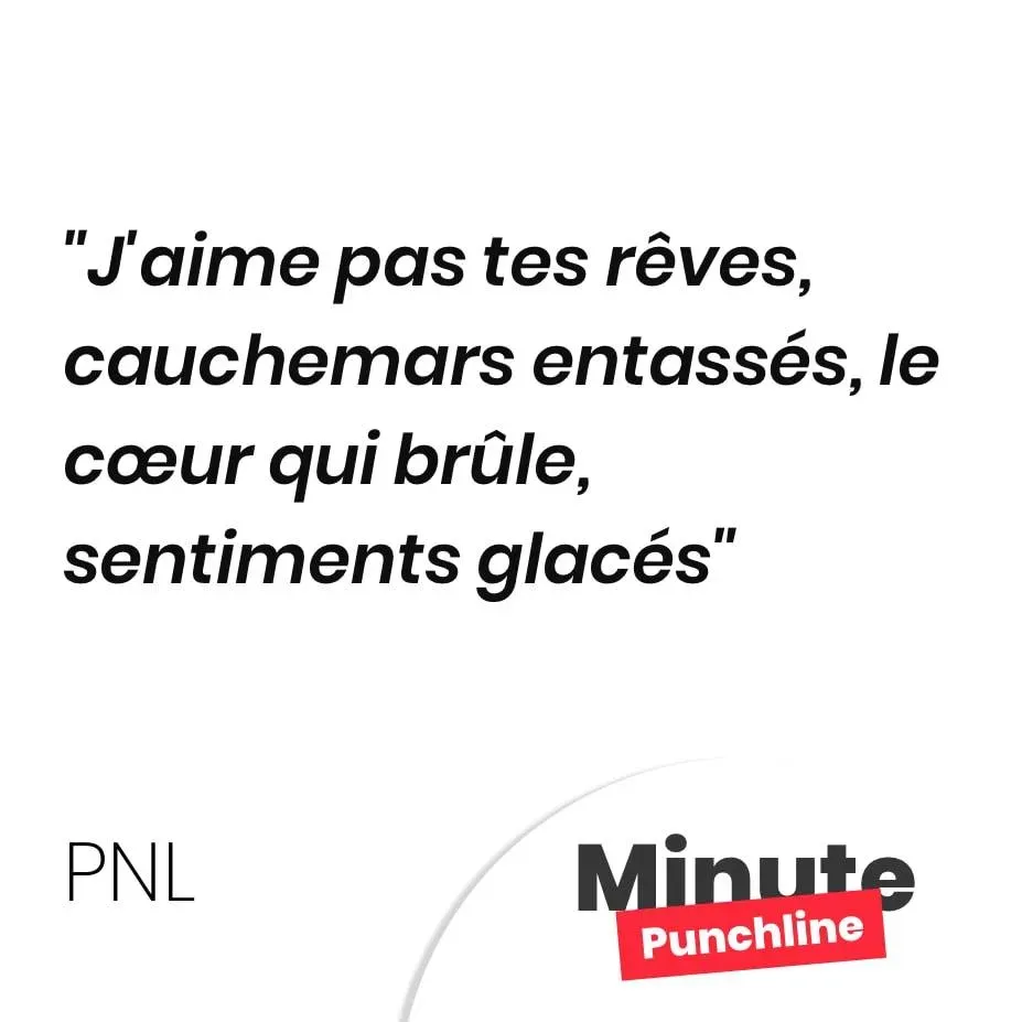 J’aime pas tes rêves, cauchemars entassés, le cœur qui brûle, sentiments glacés