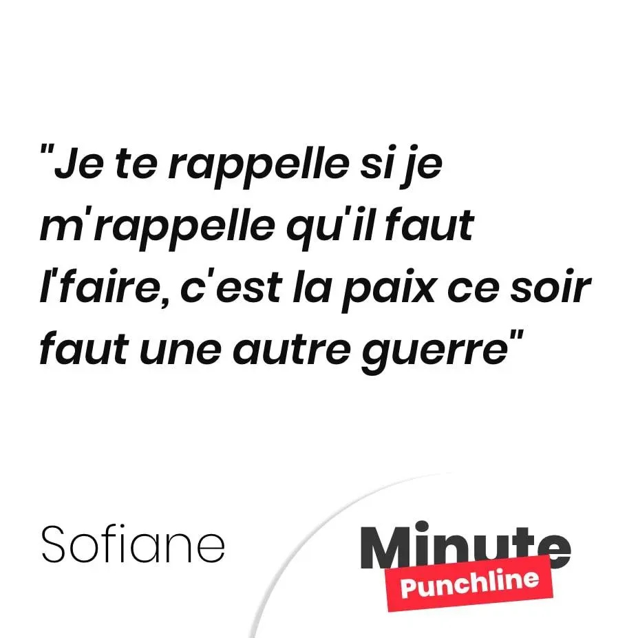 Je te rappelle si je m’rappelle qu’il faut l’faire, c’est la paix ce soir faut une autre guerre