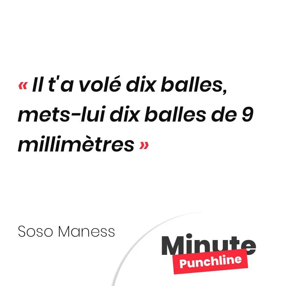 Il t'a volé dix balles, mets-lui dix balles de 9 millimètres