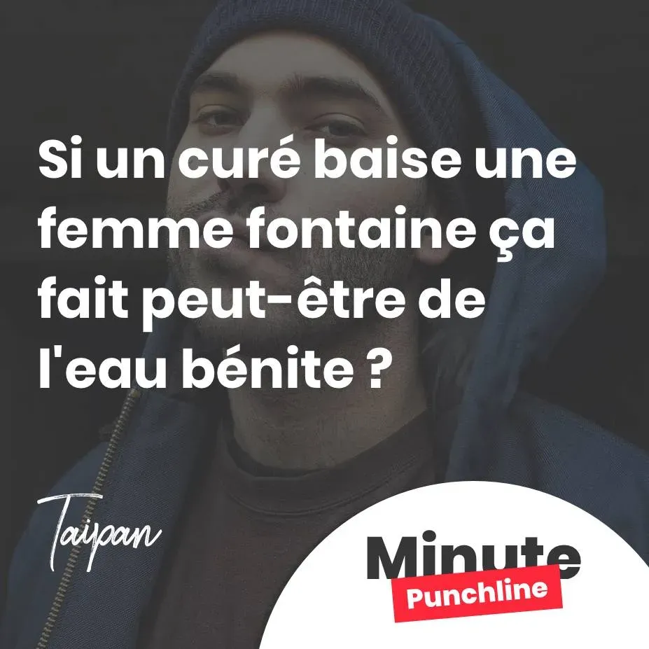 Si un curé baise une femme fontaine ça fait peut-être de l'eau bénite ?