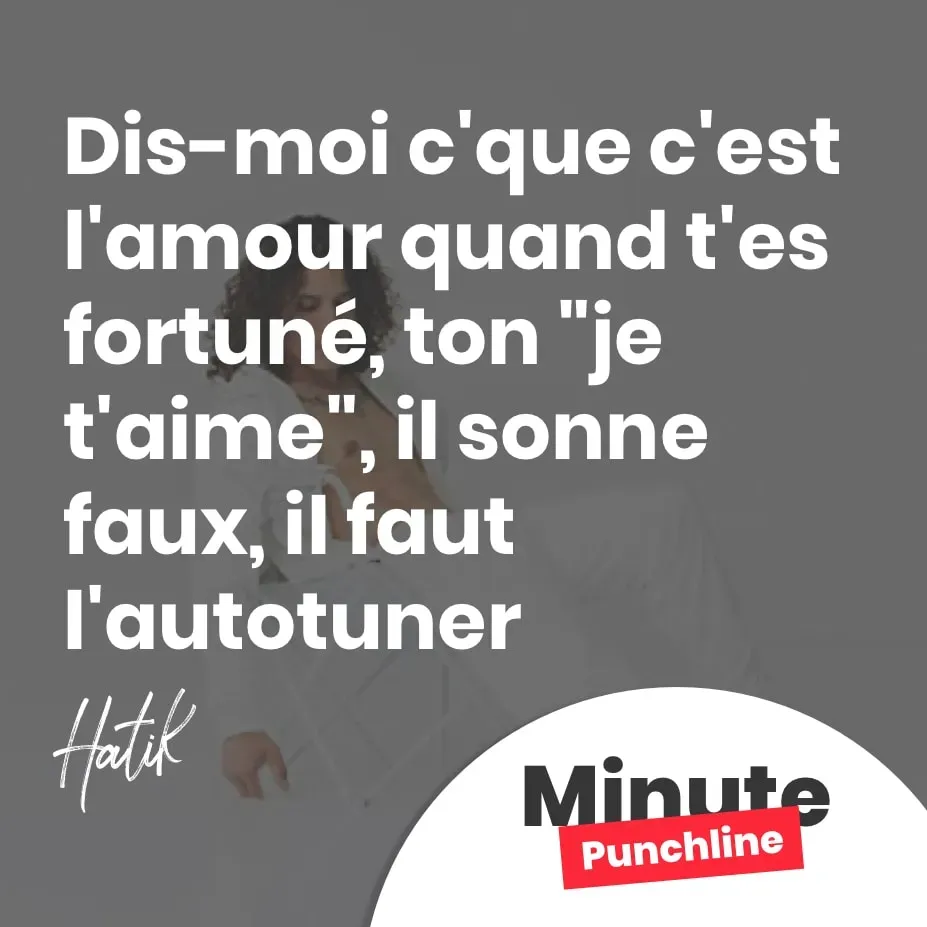 Dis-moi c'que c'est l'amour quand t'es fortuné, ton 