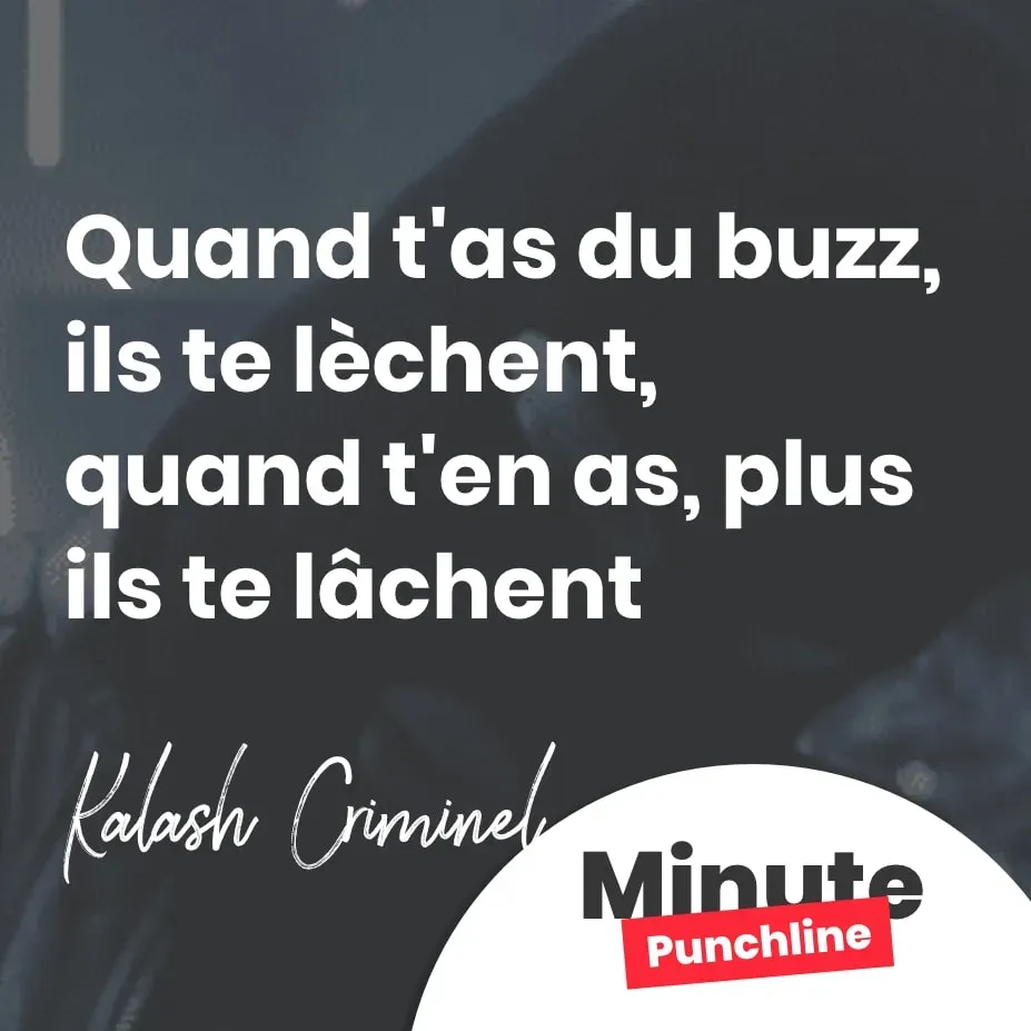 Quand t'as du buzz, ils te lèchent , quand t'en as, plus ils te lâchent