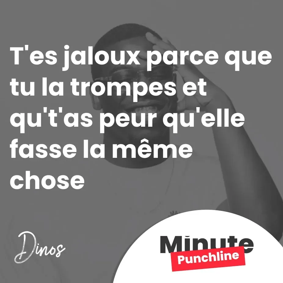 T'es jaloux parce que tu la trompes et qu't'as peur qu'elle fasse la même chose