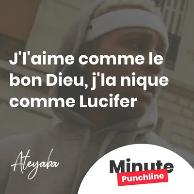 J'l'aime comme le bon Dieu, j'la nique comme Lucifer