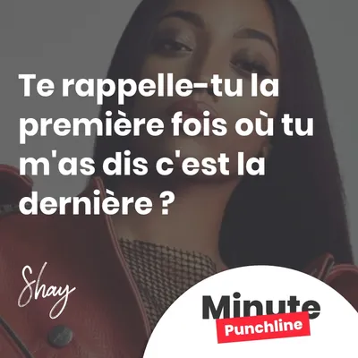 Te rappelle-tu la première fois où tu m'as dis c'est la dernière ?