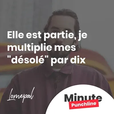 Elle est partie, je multiplie mes 
